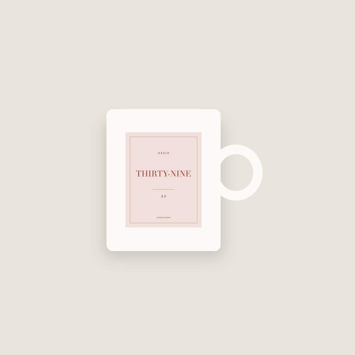 Thirty-Nine · 39th Birthday Mug