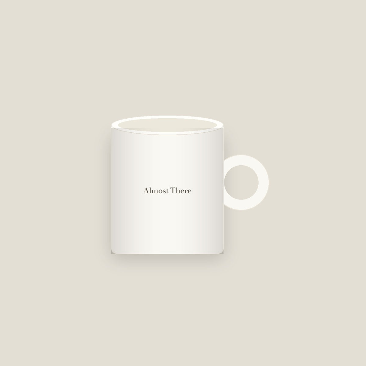 A · Almost There Mug
